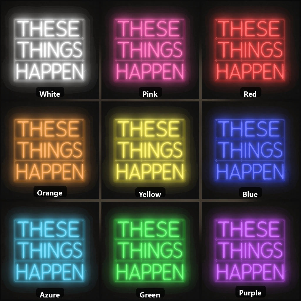 These Things Happen LED Neon Sign color grid