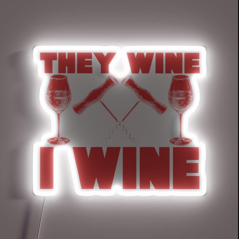 They Wine I Wine Drinking Print Rgb Led Neon Sign - Shineneon