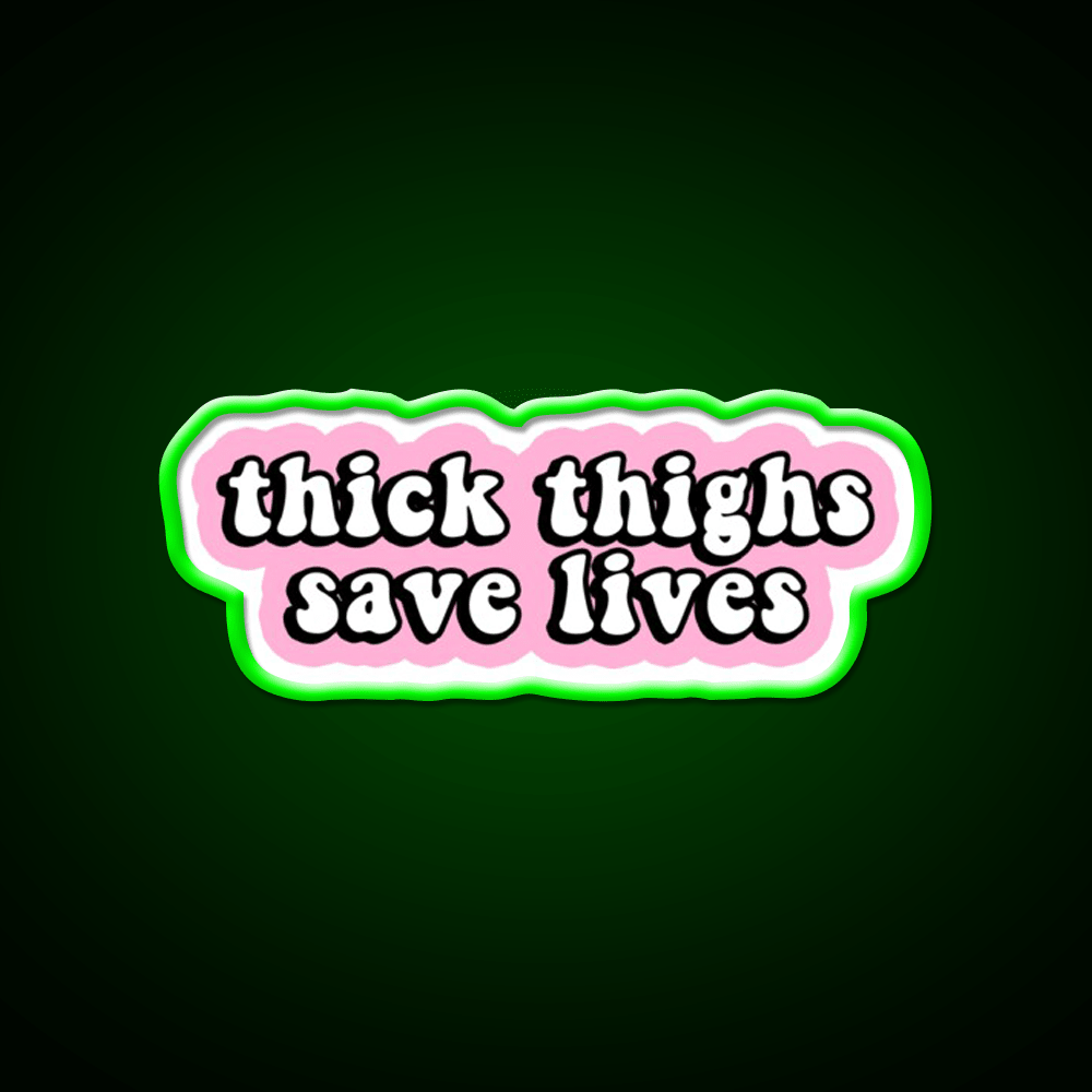 Thick Thighs Save Lives Pink Decal Snack Food Led Neon Sign Rgb Color - Shineneon