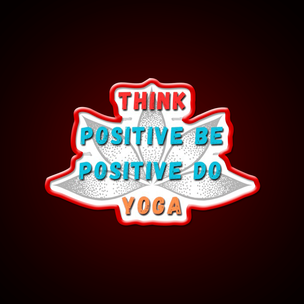 Think Positive Be Positive Do Yoga Led Neon Signs Rgb Color - Shineneon