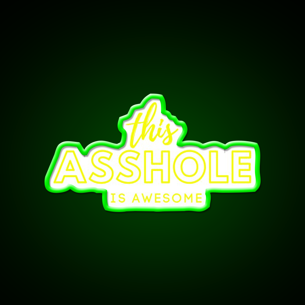 This Asshole Is Awesome Man Cave Bar Led Neon Sign Rgb Color