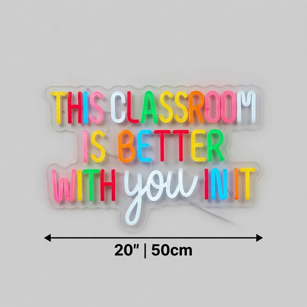 This Classroom Is Better With You Init LED Neon Sign - Shineneon