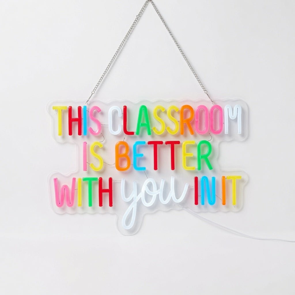This Classroom Is Better With You Init LED Neon Sign - Shineneon