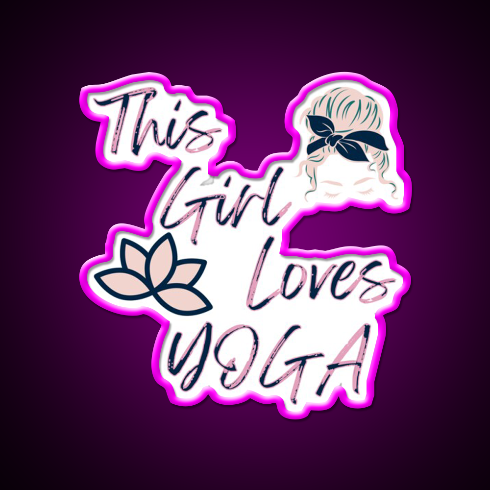 This Girl Loves Yoga Girls Yoga Woman Yoga Led Neon Sign Rgb Color