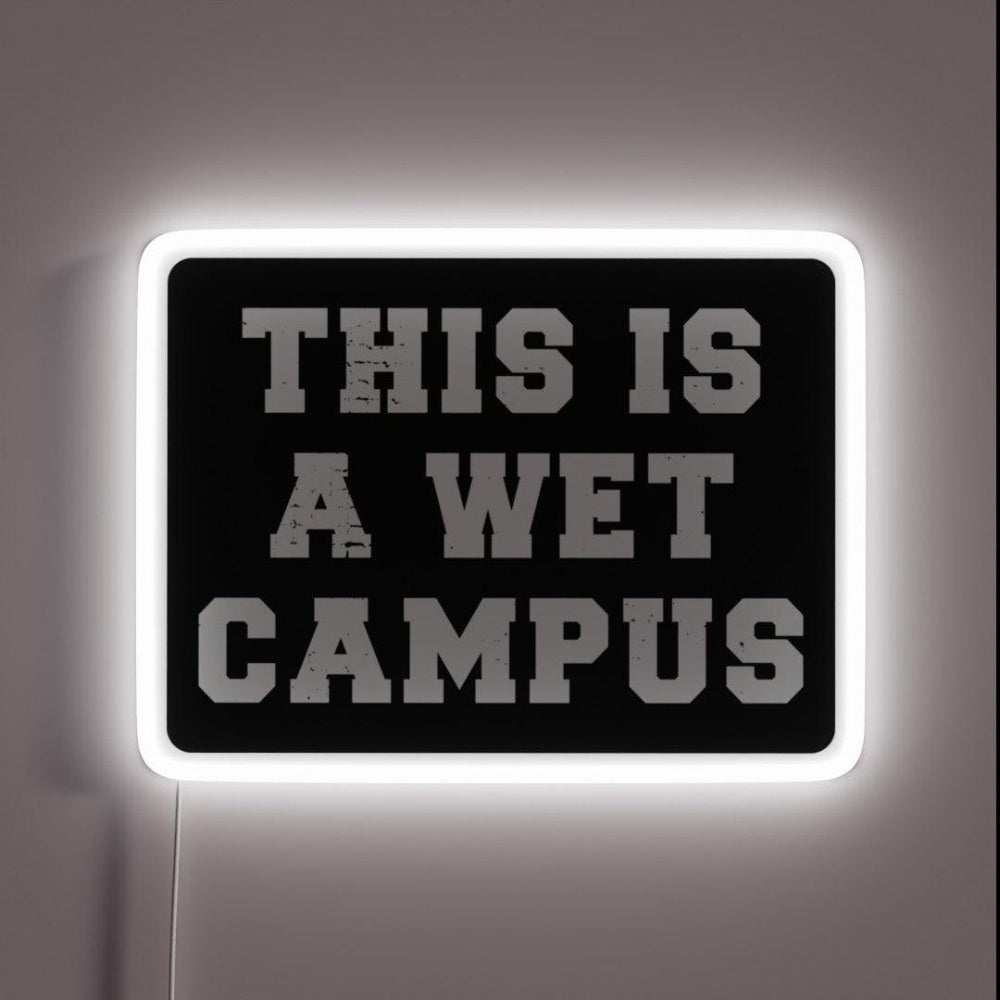 This Is A Wet Campus Dry Humor Alcohol Rgb Led Neon Sign - Shineneon