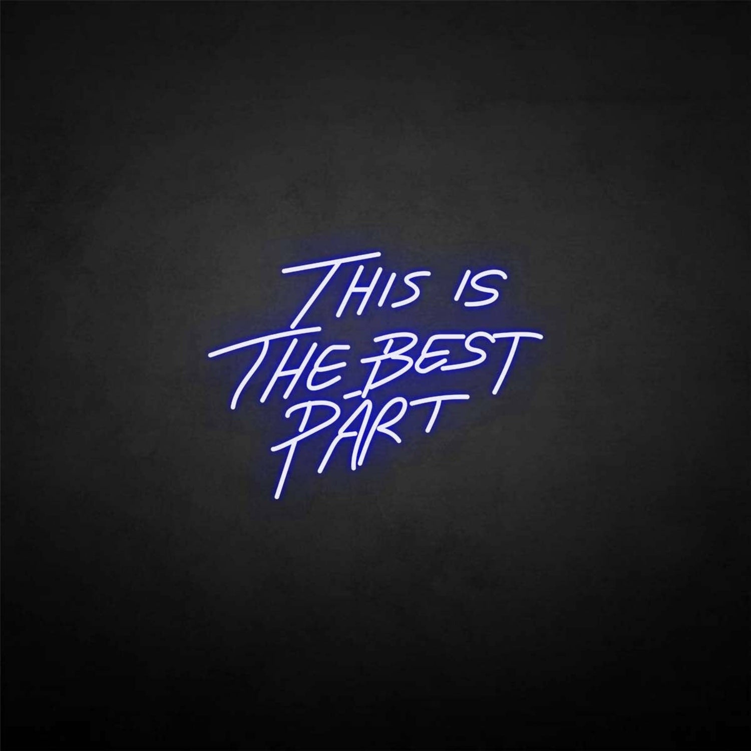 This Is The Best Part Neon Sign | Shineneon