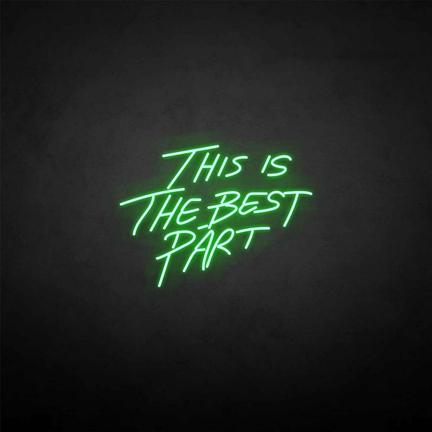 This Is The Best Part Neon Sign | Shineneon