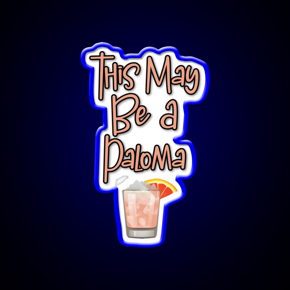 This May Be A Paloma Cocktail Bar Decor Led Neon Sign Rgb Color - LED neon sign view 5