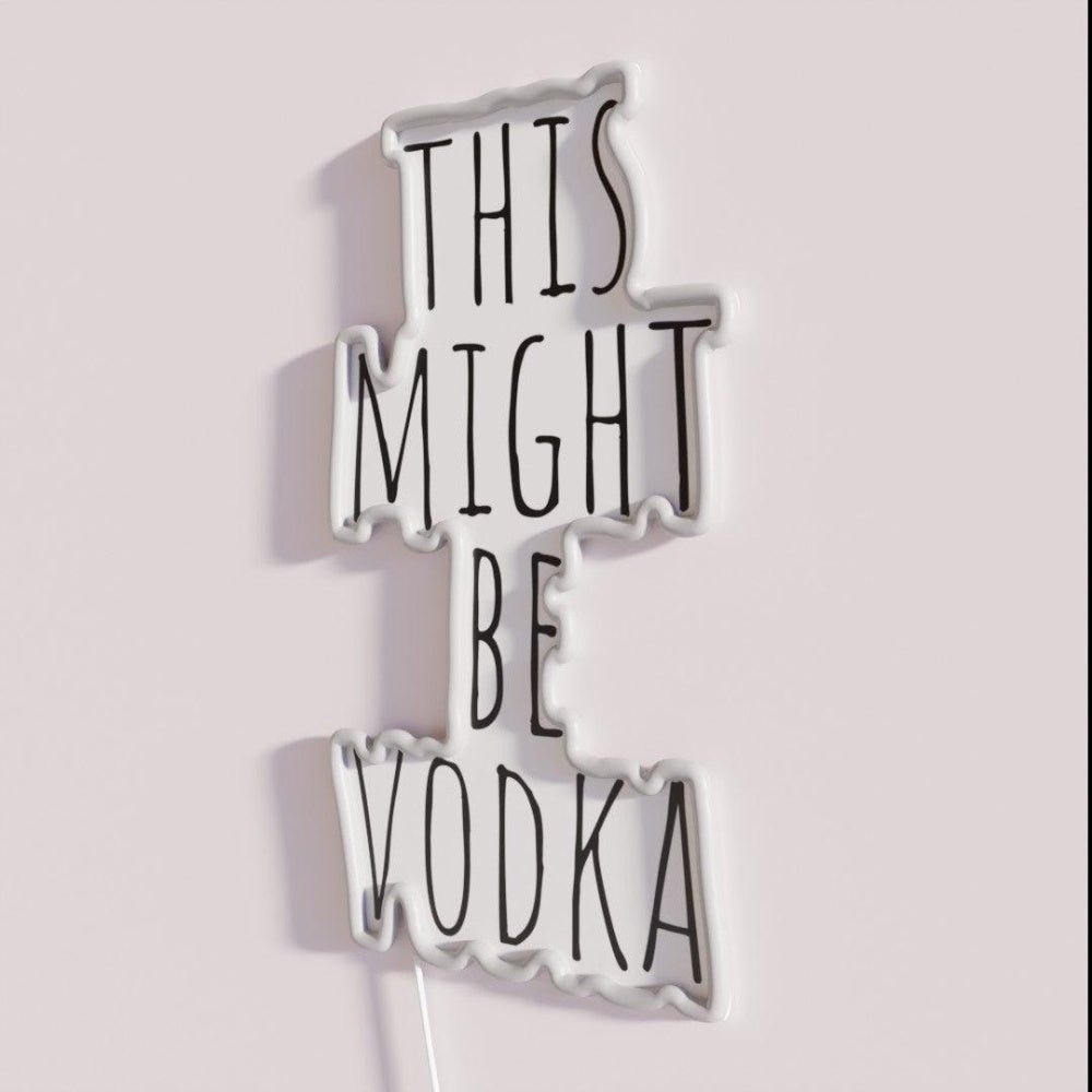 This Might Be Vodka Rgb Led Neon Sign - Shineneon
