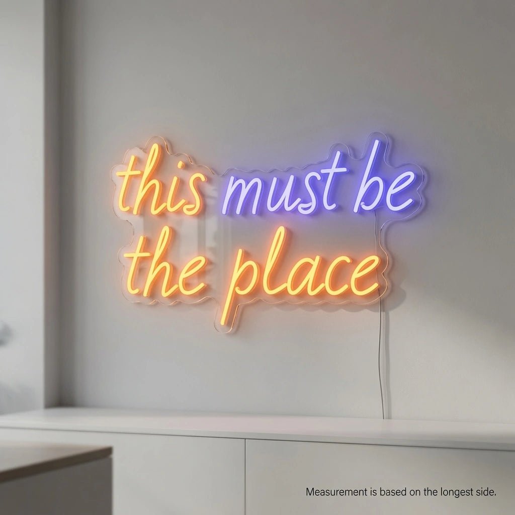 This Must Be The Place Business Wall Decor LED Neon Sign - Shineneon