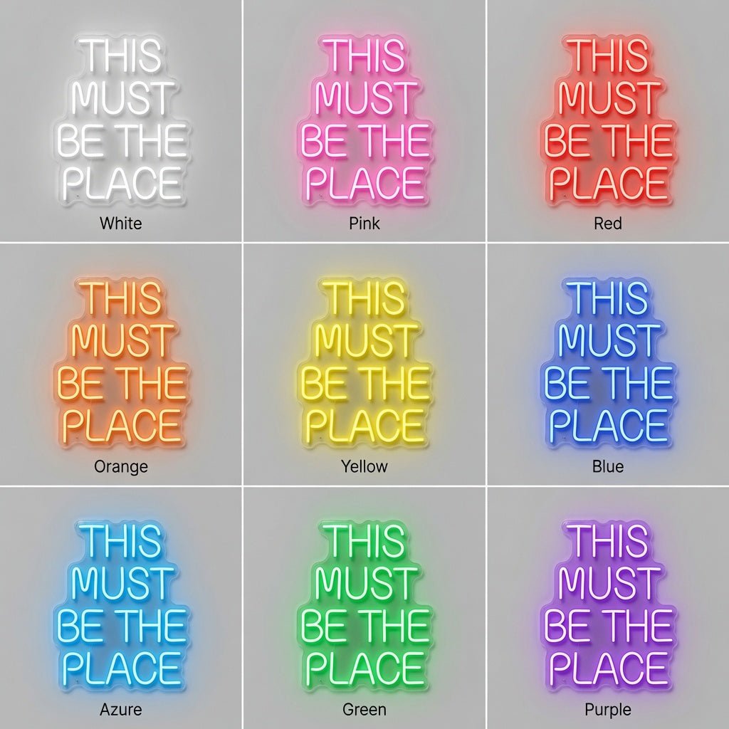 This Must Be The Place Dorm Decor Sign LED Neon Sign - Shineneon