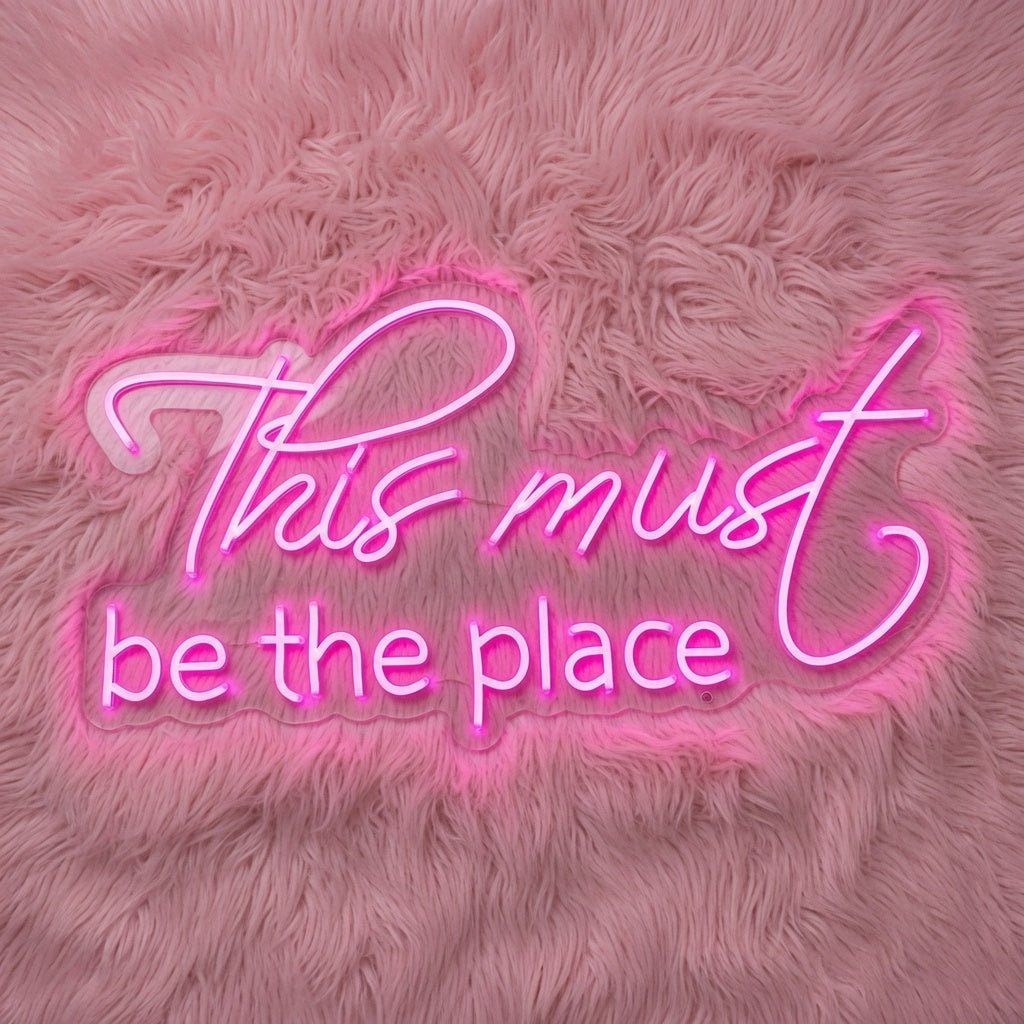 This Must Be The Place Home Wall Light LED Neon Sign - Shineneon