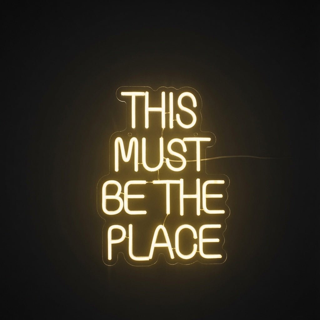 This Must Be The Place Phrase Wall Decor LED Neon Sign - Shineneon