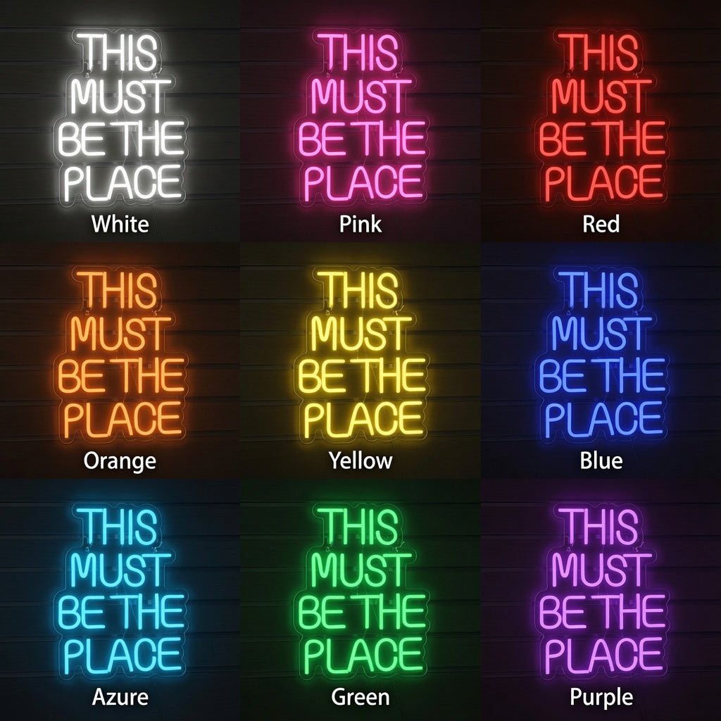 This Must Be The Place Text Wall Decor LED Neon Sign - Shineneon