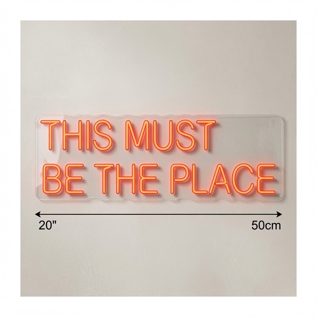 This Must Be The Place Wall Decor Sign LED Neon Sign - Shineneon