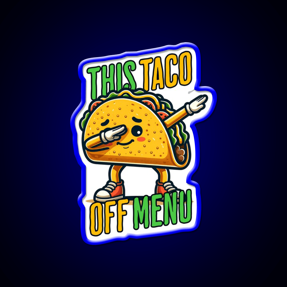 This Toco Off Menu Funny Quotes Collection Taco Led Neon Sign Rgb Color - Shineneon