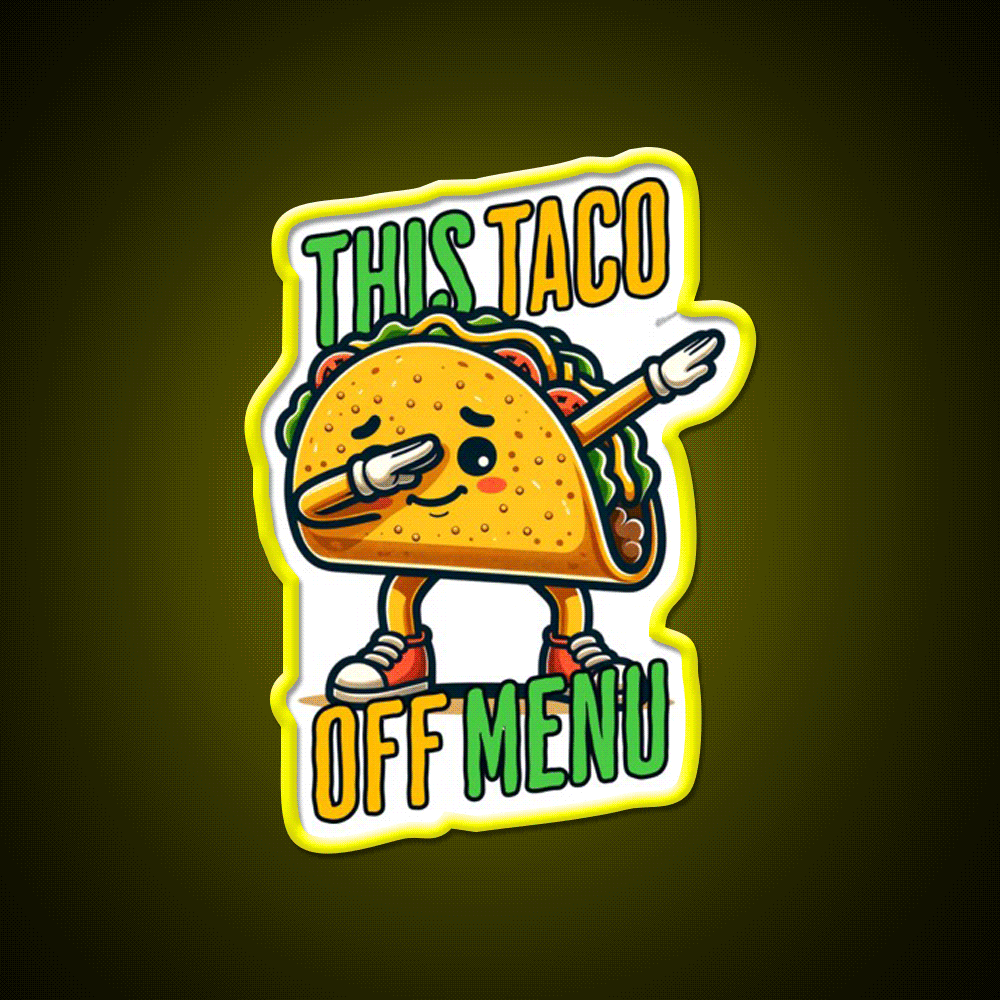 This Toco Off Menu Funny Quotes Collection Taco Led Neon Sign Rgb Color - Custom LED neon sign front view