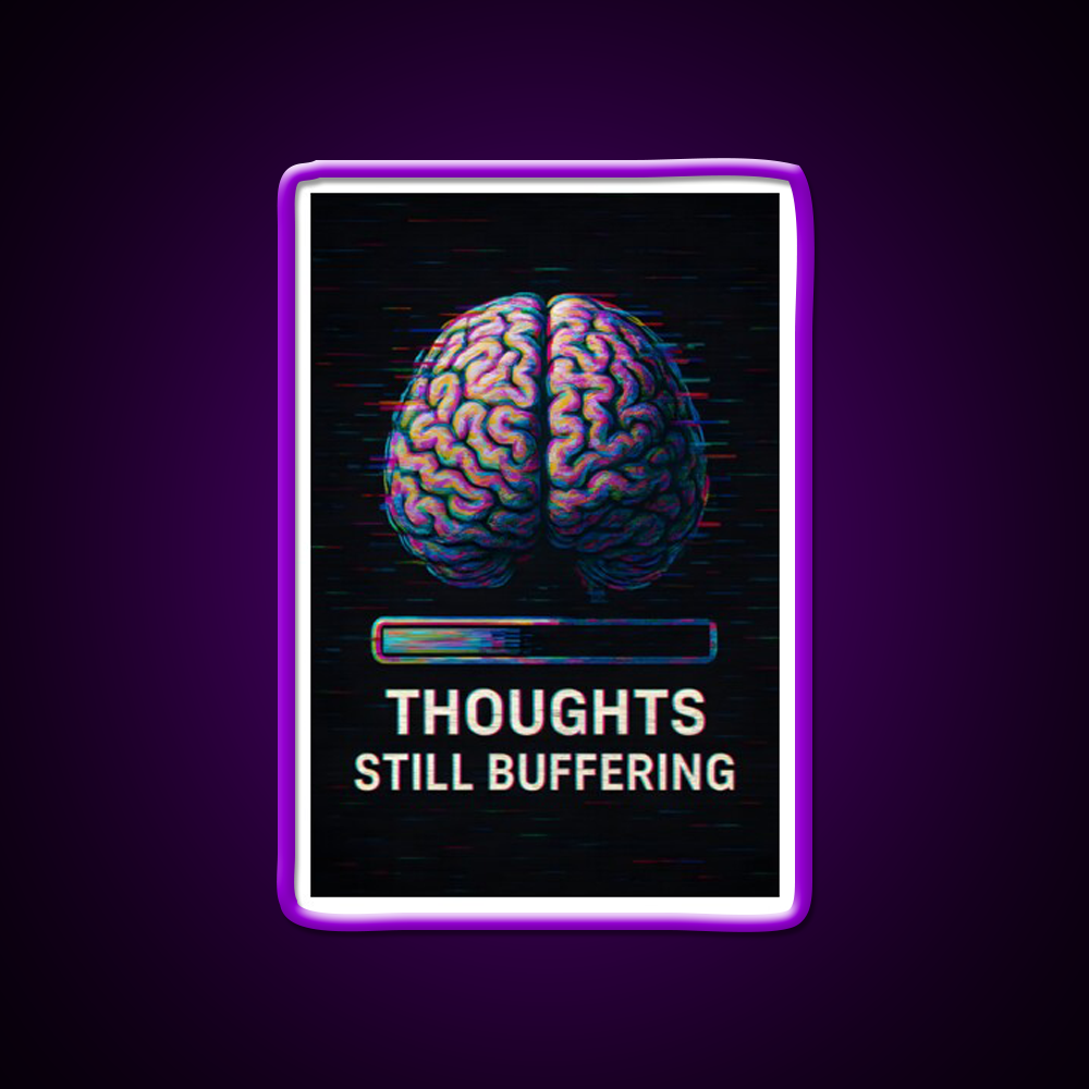 Thoughts Still Buffering With Loading Bar Man Cave Bar Led Neon Sign Rgb Color