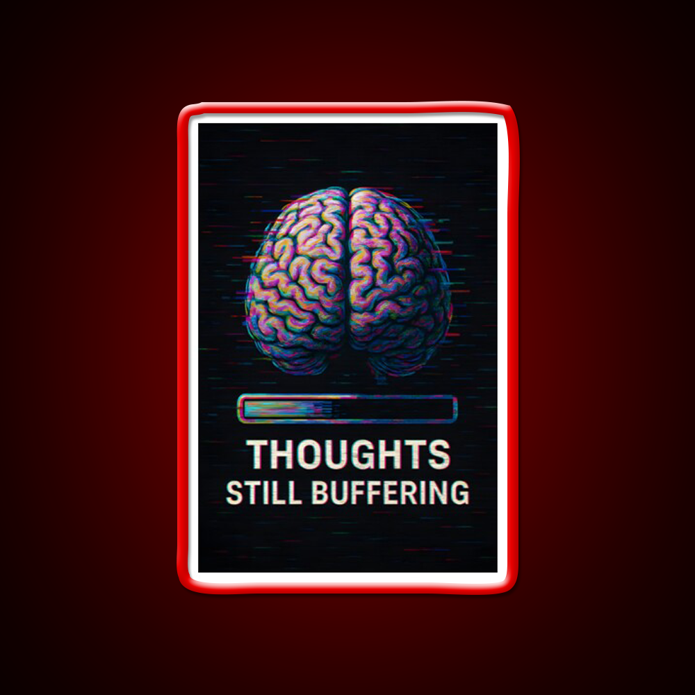 Thoughts Still Buffering With Loading Bar Man Cave Bar Led Neon Sign Rgb Color