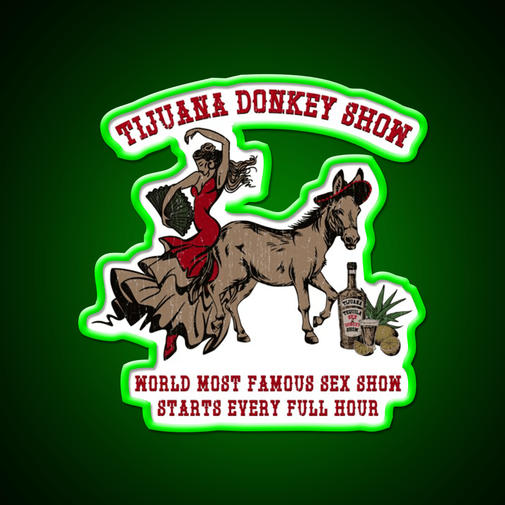Tijuana World Famous Night Donkey Show Party Drink Tequila Led Neon Sign Rgb Color - Shineneon