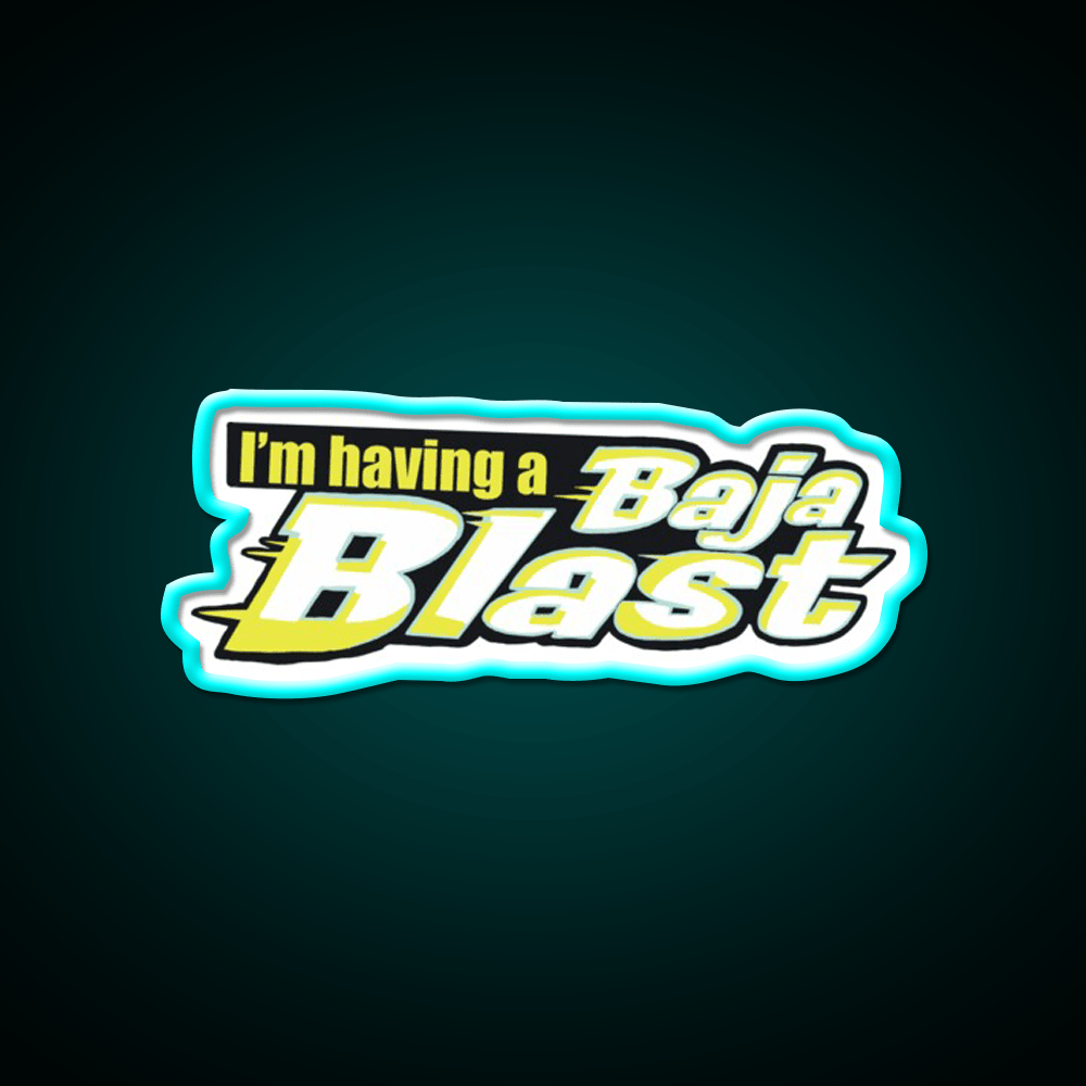 Tik Tok Im Having A Baja Blast Fast Food Led Neon Sign For Burger Place Rgb Color - Shineneon