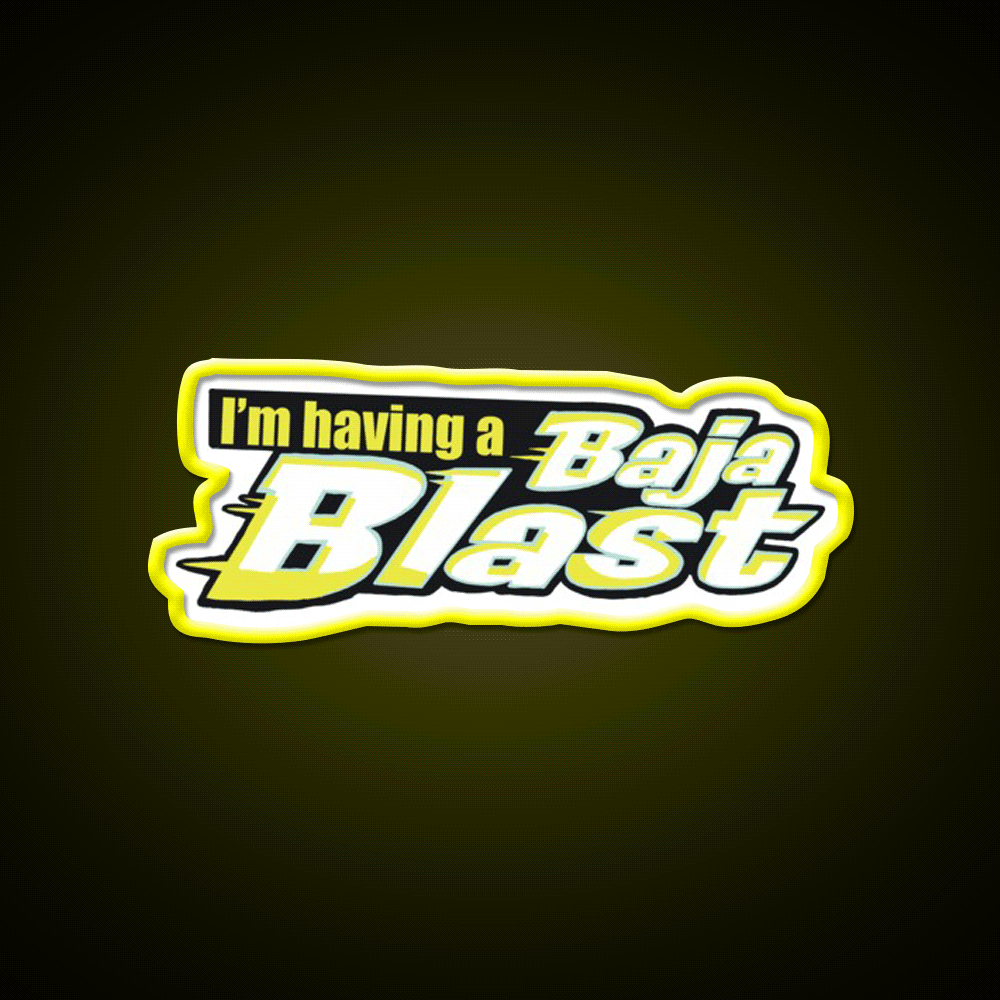 Tik Tok Im Having A Baja Blast Fast Food Led Neon Sign For Burger Place Rgb Color - Custom LED neon sign front view