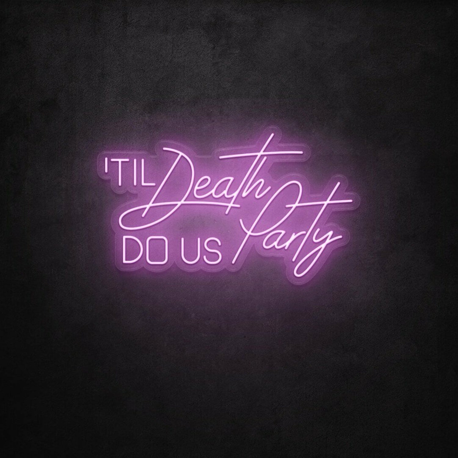 Til Death Do Us Party Led Sign | Shineneon