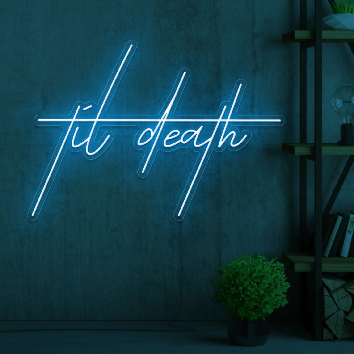 Til Death Edgy Neon Sign | Shineneon