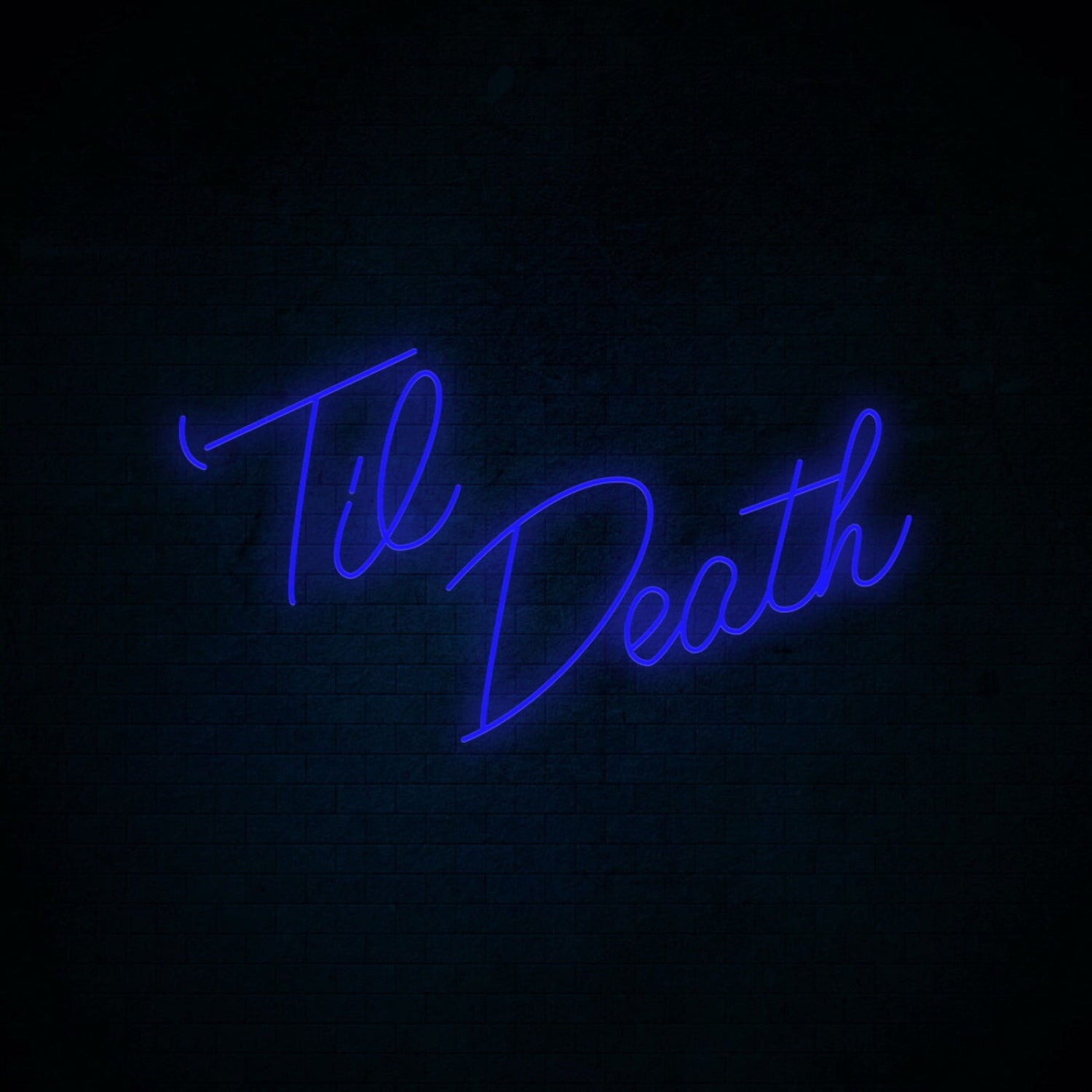 Til Death Neon Sign | Shineneon