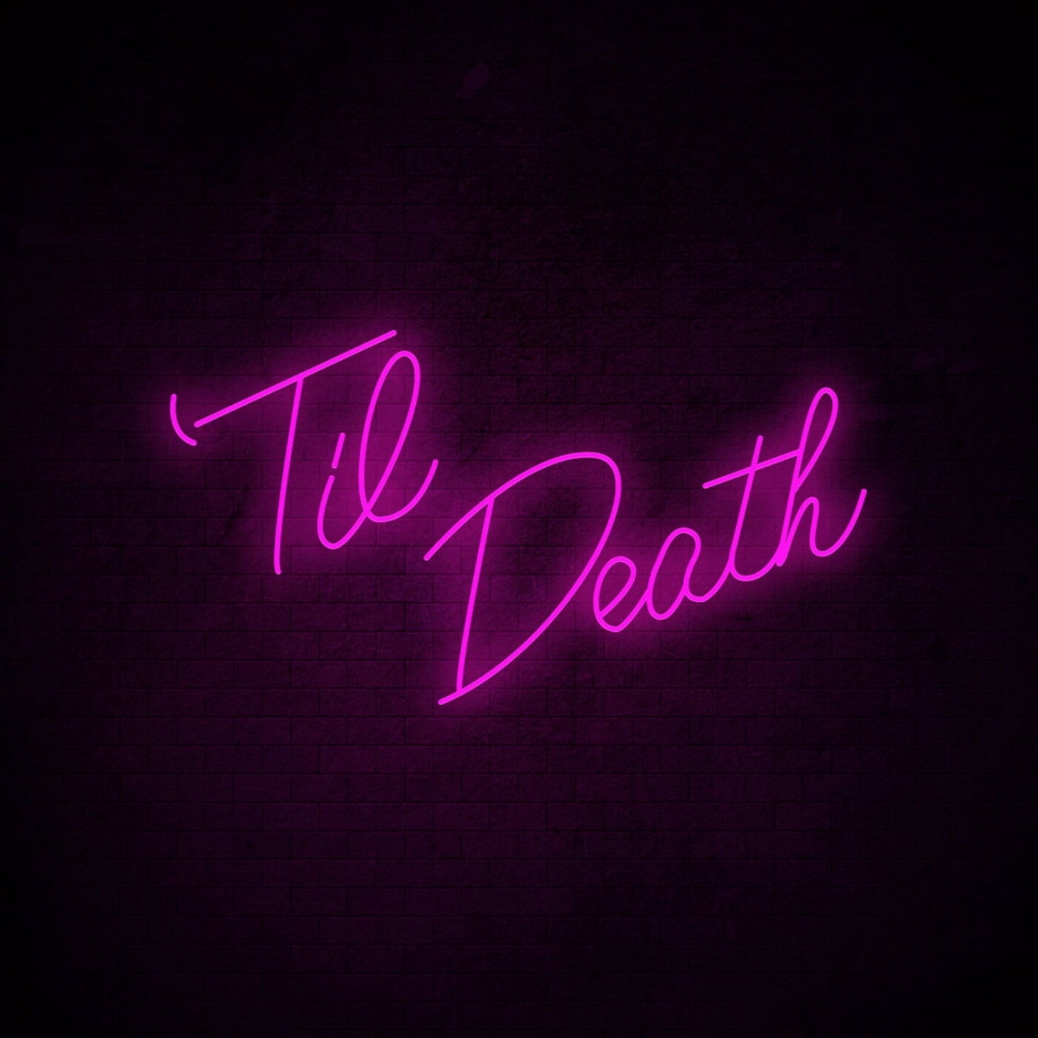 Til Death Neon Sign | Shineneon