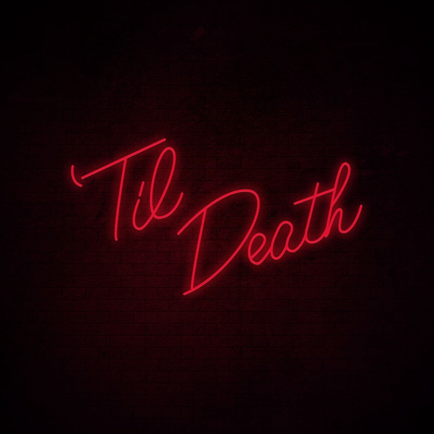 Til Death Neon Sign | Shineneon