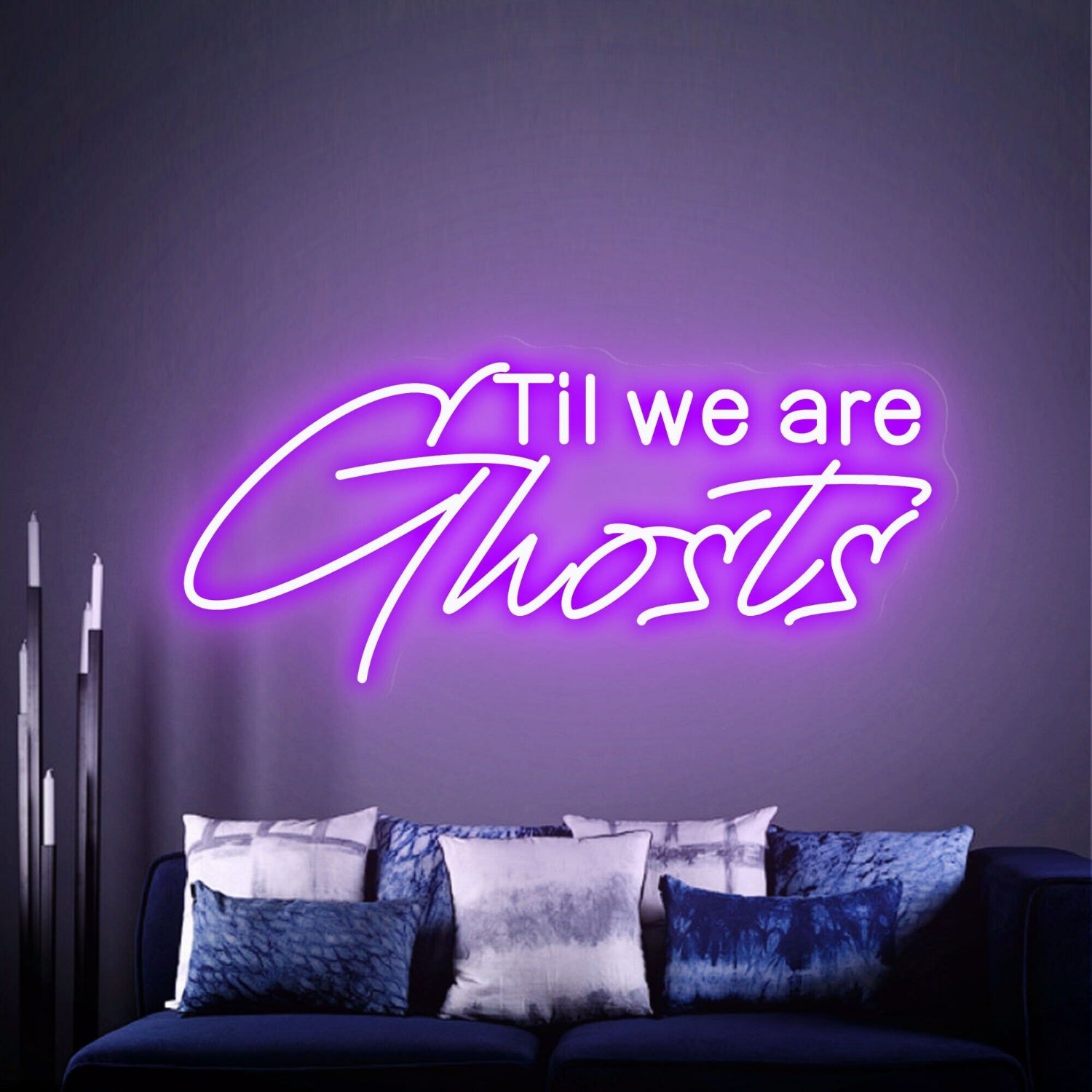 Til We Are Ghost Led Neon Sign | Shineneon