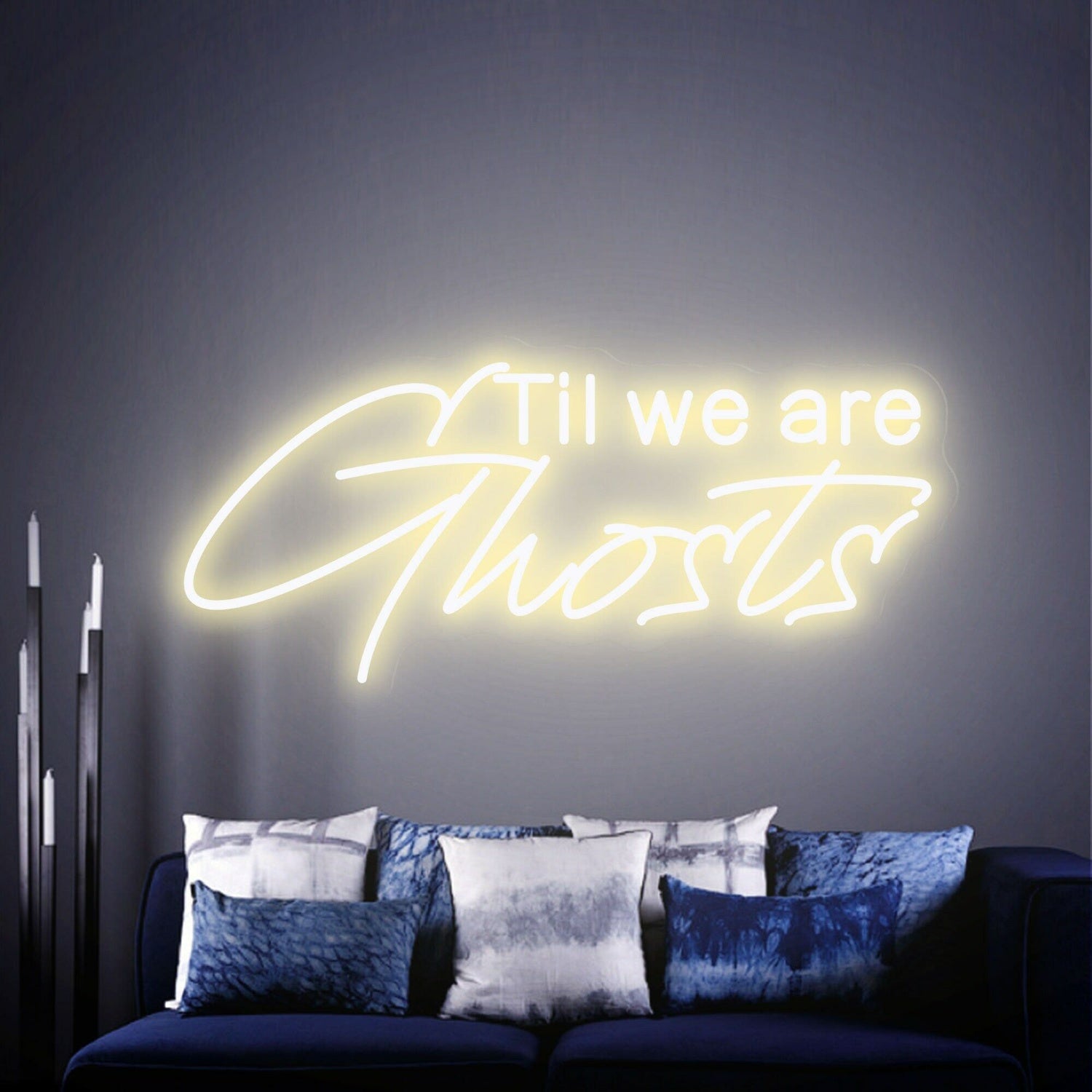Til We Are Ghost Led Neon Sign | Shineneon