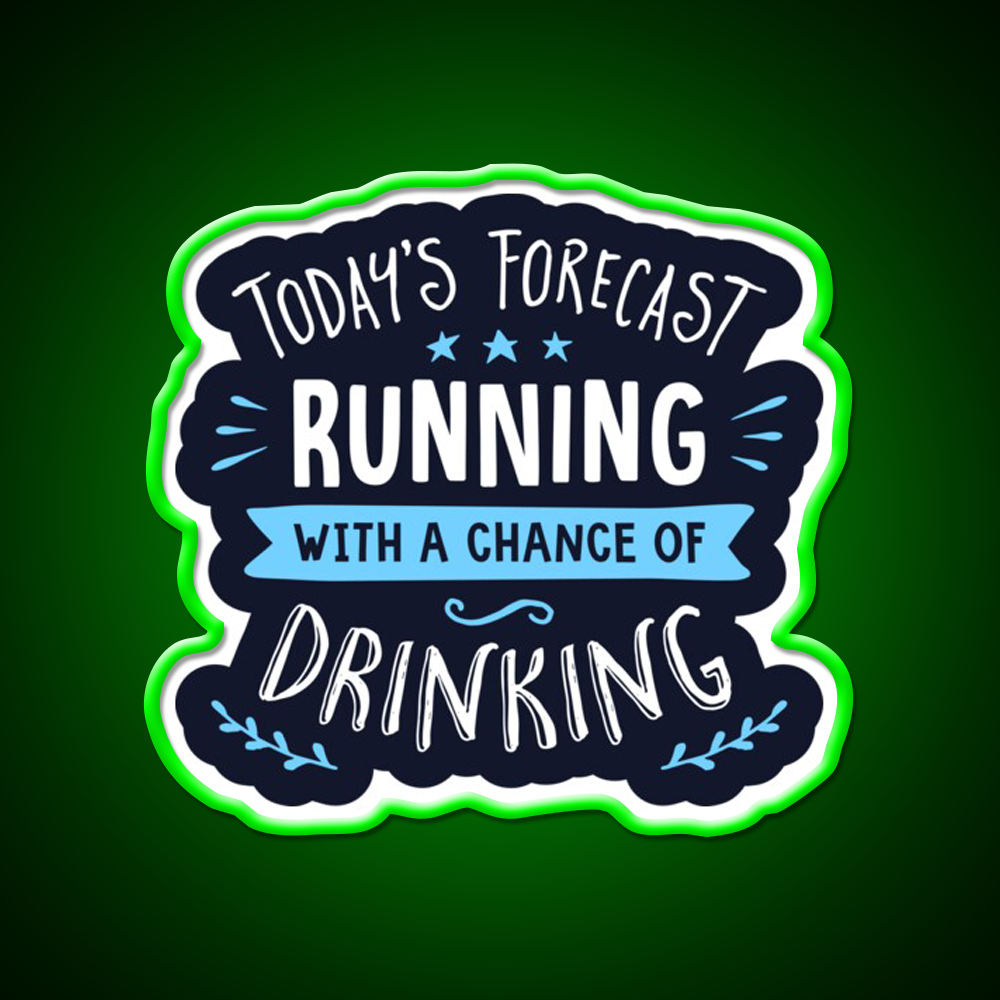 Todays Forecast Running With A Chance Of Drinking Bar Decor Led Neon Sign Rgb Color - LED neon sign view 8