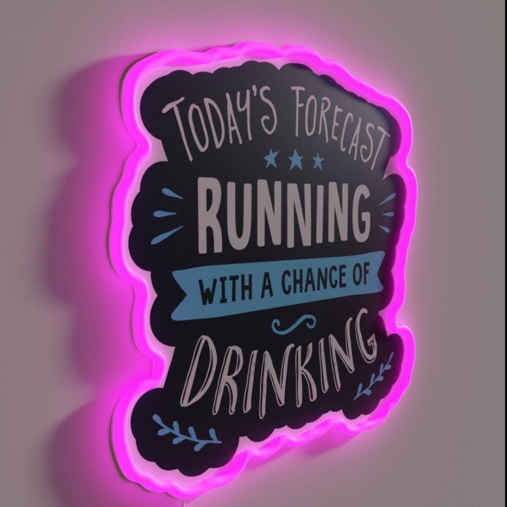 Todays Forecast Running With A Chance Of Drinking Rgb Led Neon Sign - Shineneon