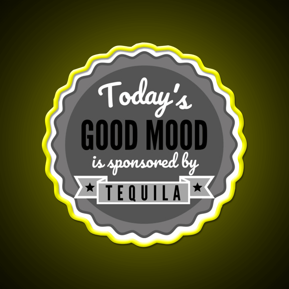 Todays Good Mood Is Sponsored By Tequila Drink Tequila Led Neon Sign Rgb Color - Shineneon