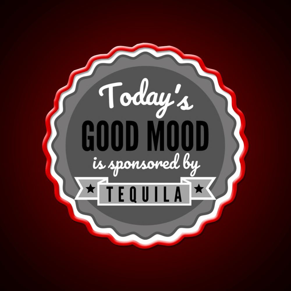 Todays Good Mood Is Sponsored By Tequila Drink Tequila Led Neon Sign Rgb Color - Shineneon