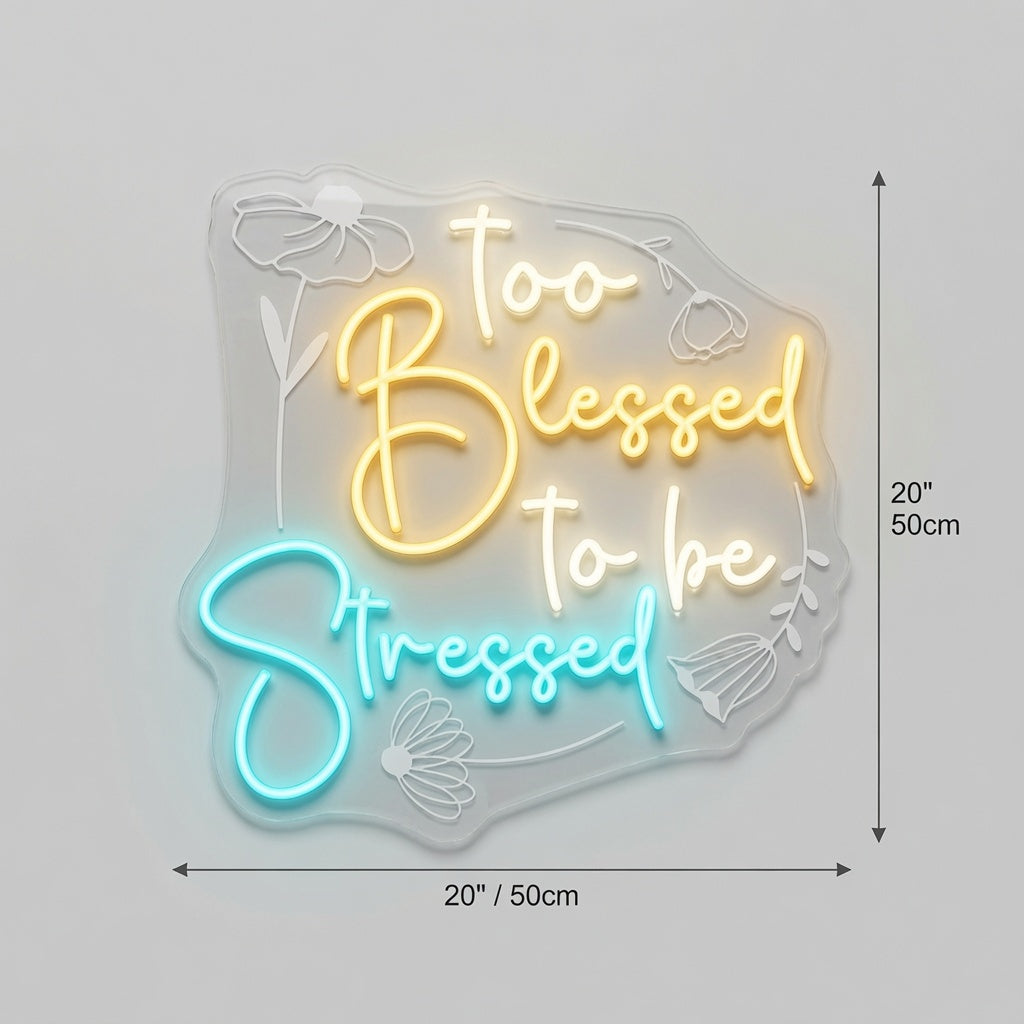 Too Blessed To Be Stressed LED Neon Sign - 04 Size Image
