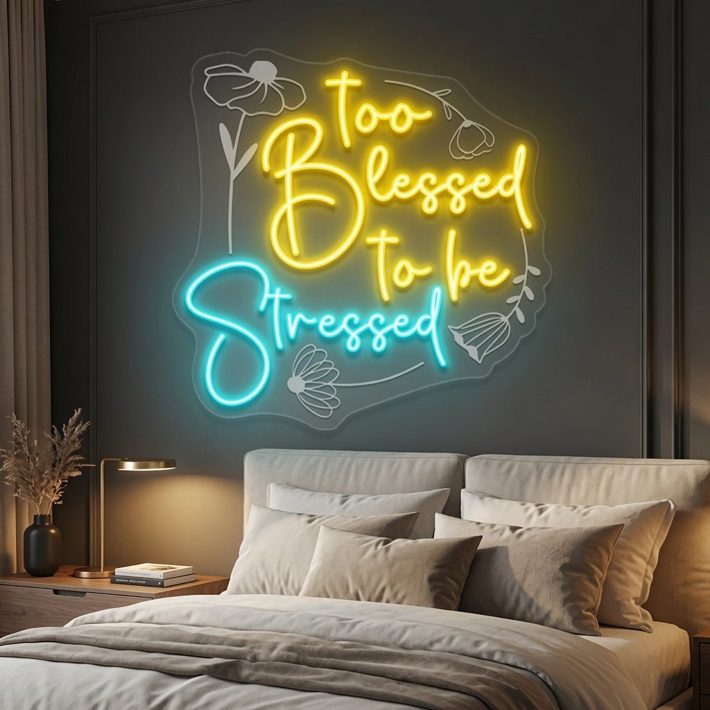 Too Blessed To Be Stressed LED Neon Sign - Shineneon