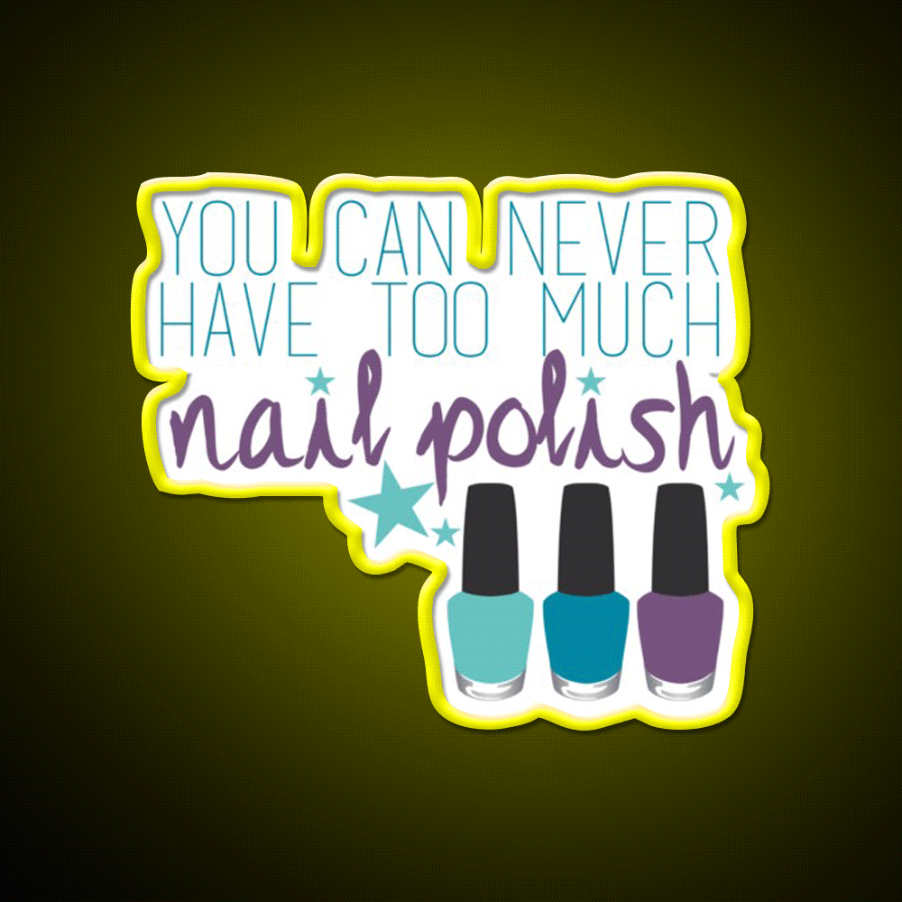 Too Much Nail Polish Nail Salon Led Neon Sign Rgb Color - Custom LED neon sign front view