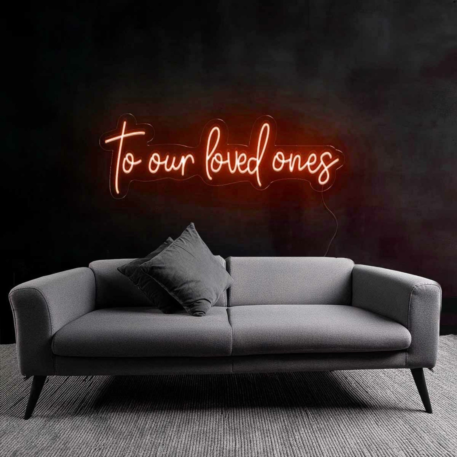 Tribute To Our Loved Ones Neon Sign | Shineneon