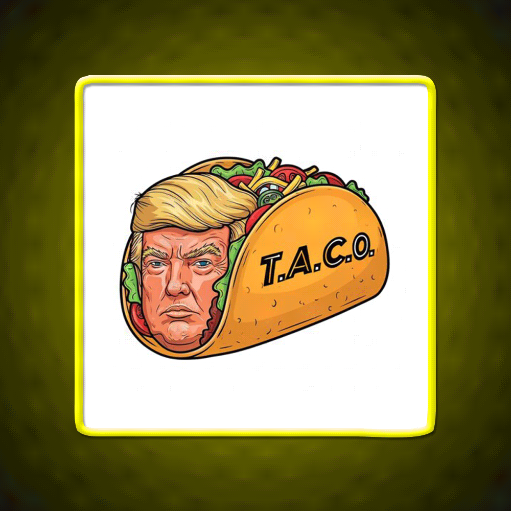 Trump Always Chickens Out Taco Led Neon Sign Mexican Food Sign Rgb Color - Custom LED neon sign front view