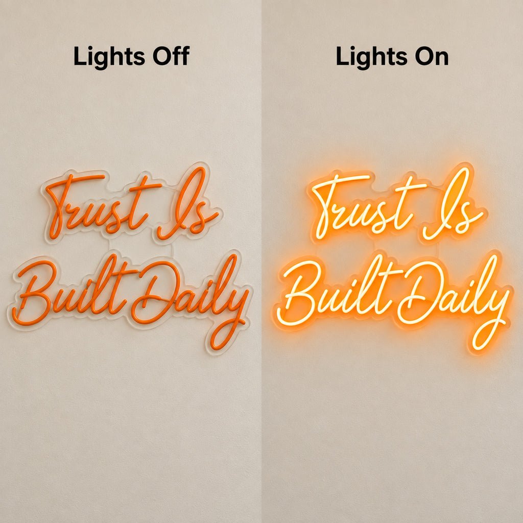 Trust Is Built Daily LED Neon Sign - Shineneon