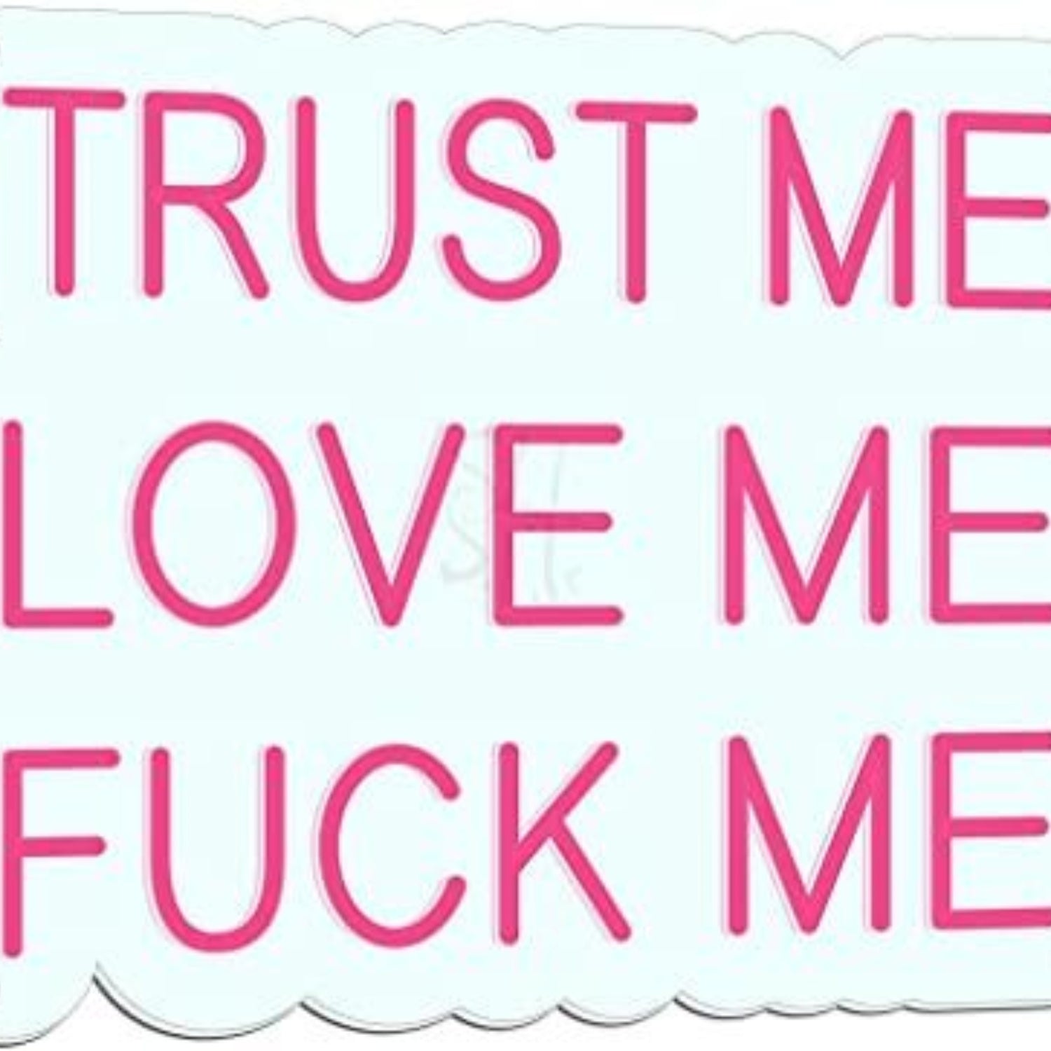 Trust Me Love Me F Me Neon Light Led | Shineneon