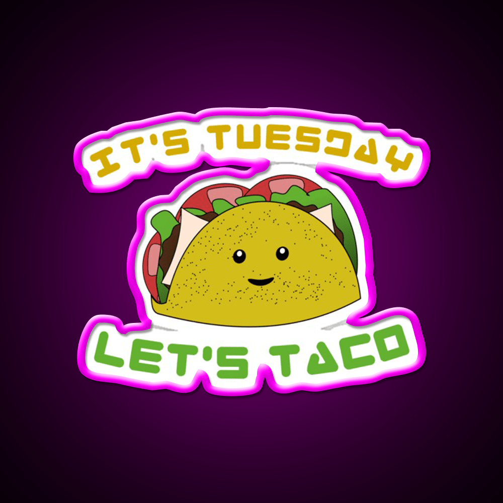 Tuesdays Are For Taco Led Neon Sign Mexican Food Sign Rgb Color - Shineneon