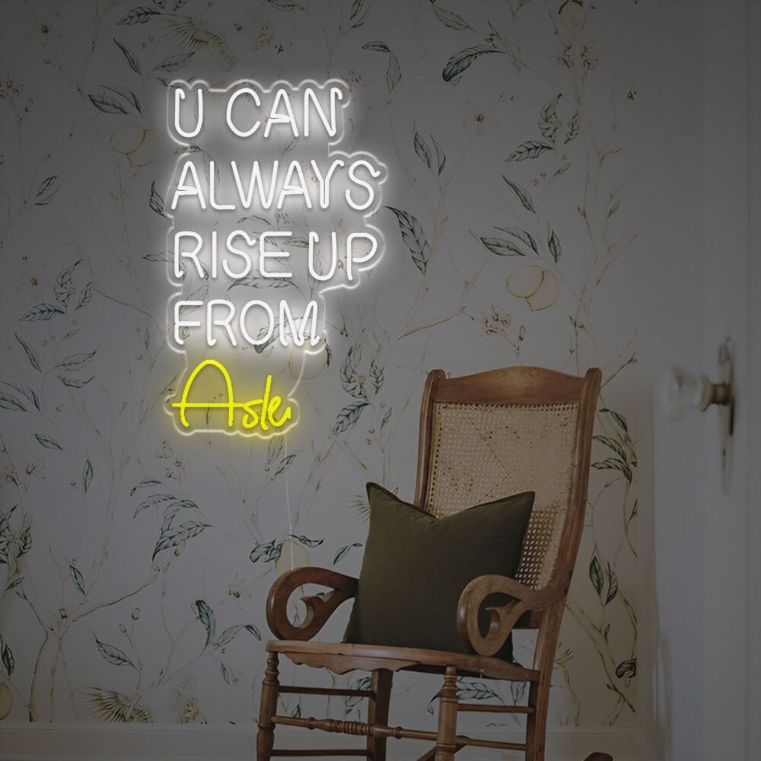 U Can Always Rise Up From Asle Led Neon Sign | Shineneon