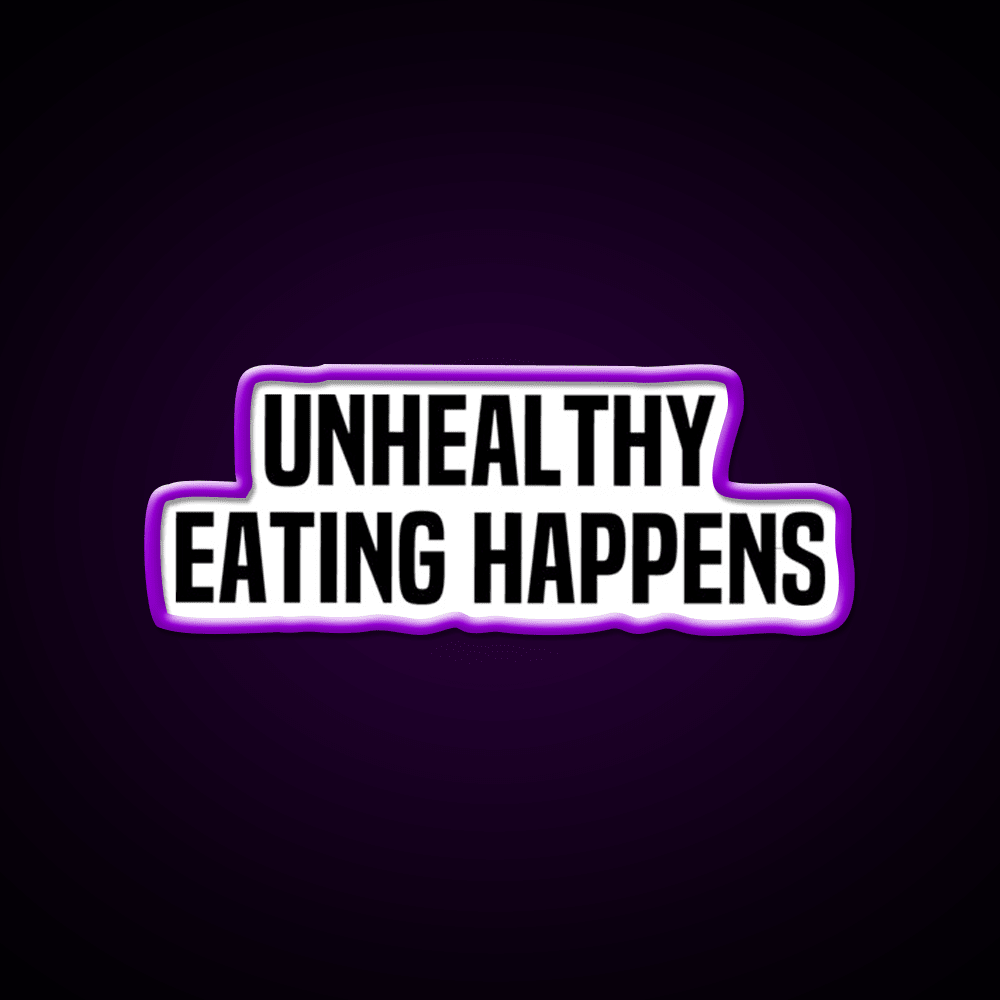 Unhealthy Eating Happens Fast Food Led Neon Sign For Burger Place Rgb Color - Shineneon