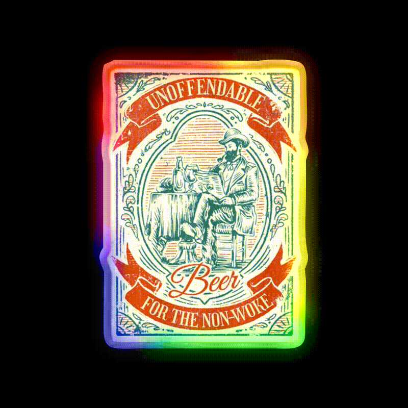 Unoffendable Beer For The Non Woke Man Cave Bar Led Neon Sign Rgb Color