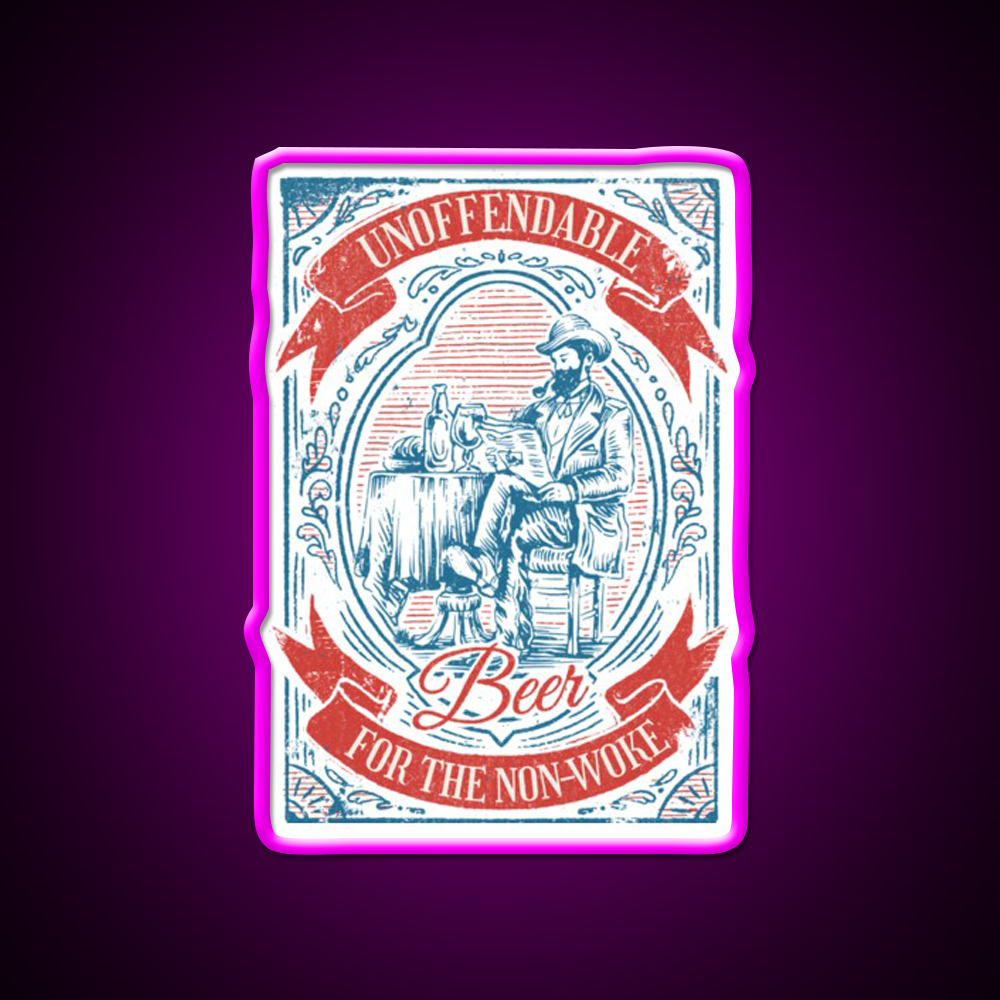 Unoffendable Beer For The Non Woke Man Cave Bar Led Neon Sign Rgb Color