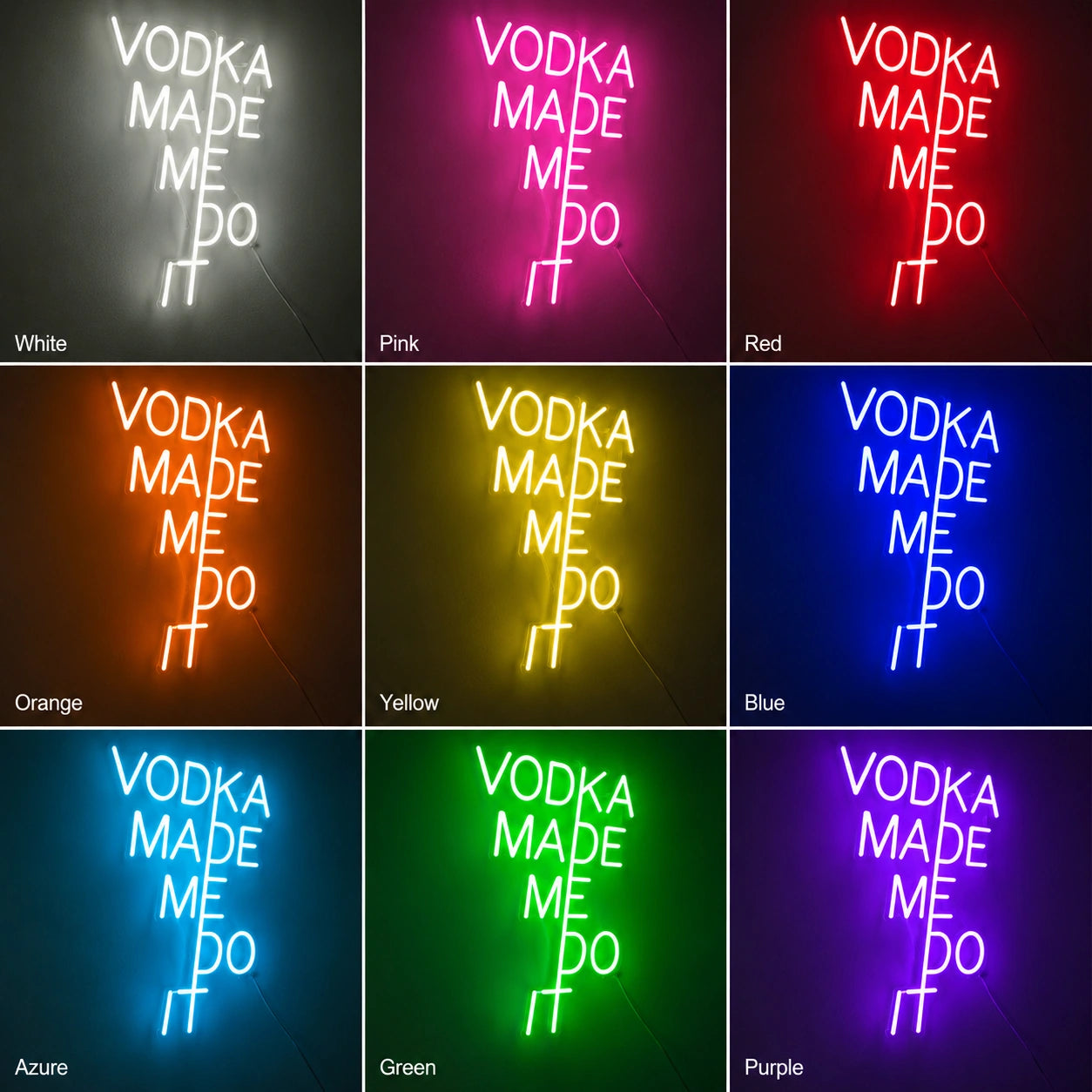 Vodka Made Me Do It Neon Sign LED Neon Sign color grid